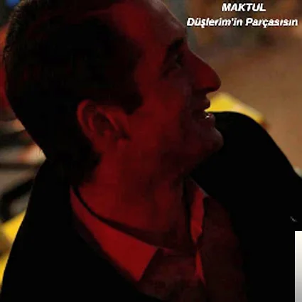 Maktul - Düşlerimin Parçasısın