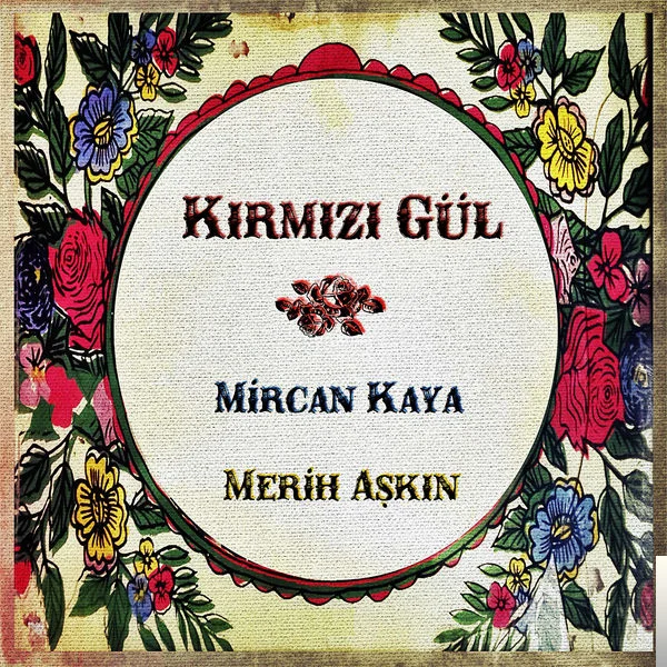 Mircan Kaya & Merih Aşkın - Kırmızı Gül