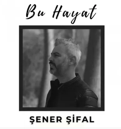 Şener Şifal - Bu Hayat