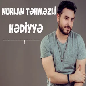 Nurlan Tehmezli - Hediyye
