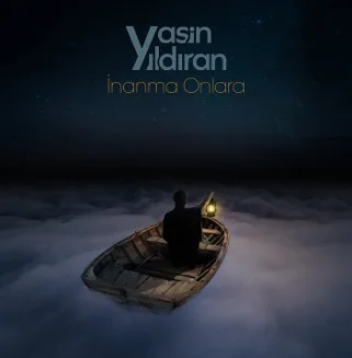 Yasin Yıldıran - İnanma Onlara