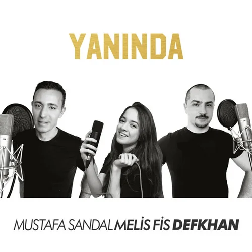 Mustafa Sandal - feat Defkhan, Melis-Yanında