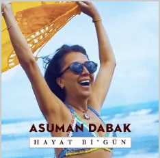 Asuman Dabak - Hayat Bi Gün