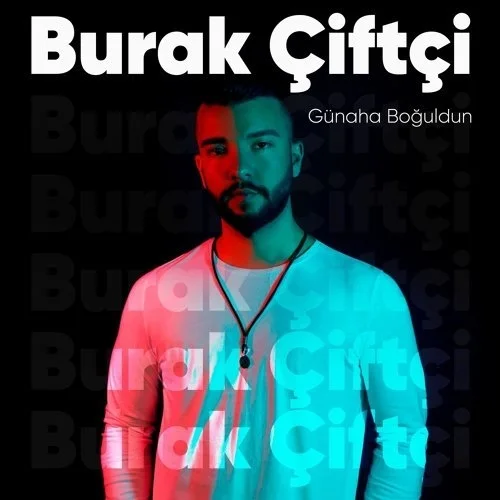 Burak Çiftçi - Günaha Boğuldun