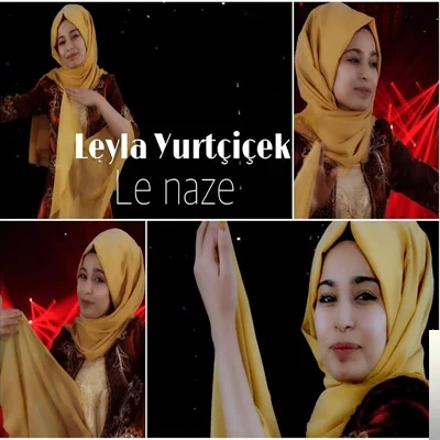 Leyla Yurtçiçek - Le Naze