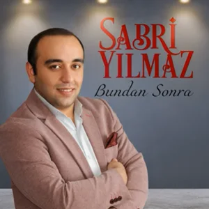 Sabri Yılmaz - Bundan Sonra