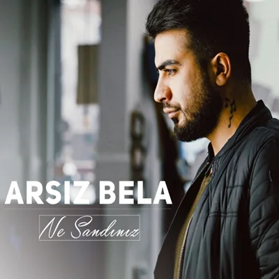 Arsız Bela - Ne Sandınız