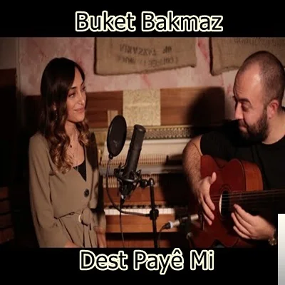 Buket Bakmaz - feat Erdem Pancarcı-Dest Paye mi