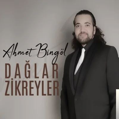 Ahmet Bingöl - Dağlar Zikreyler