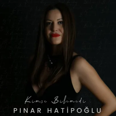 Pınar Hatipoğlu - Kimse Bilemedi
