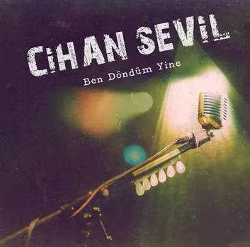 Cihan Sevil - Ben Döndüm Yine