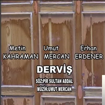 Metin Kahraman - feat Umut Mercan, Erhan Erdener-Derviş