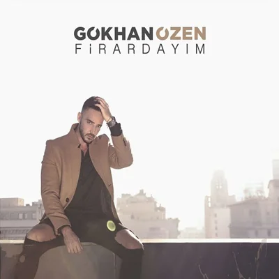 Gökhan Özen - Firardayım