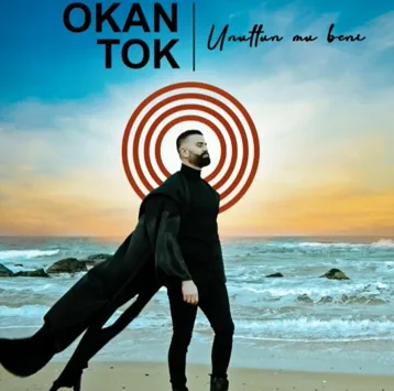 Okan Tok - Unuttun Mu Beni