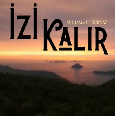 Muhammet Kurnaz - İzi Kalır