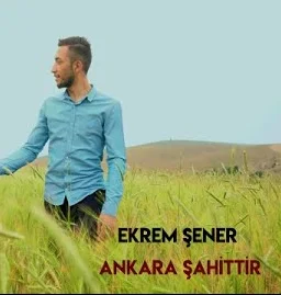 Ekrem Şener - Ankara Şahittir