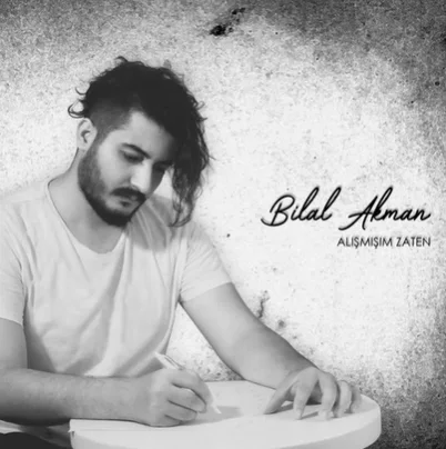 Bilal Akman - Alışmışım Zaten