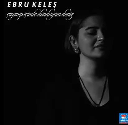 Ebru Keleş - Çırpınıp İçinde Döndüğüm Deniz