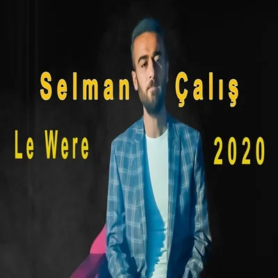 Selman Çalış - Le Were