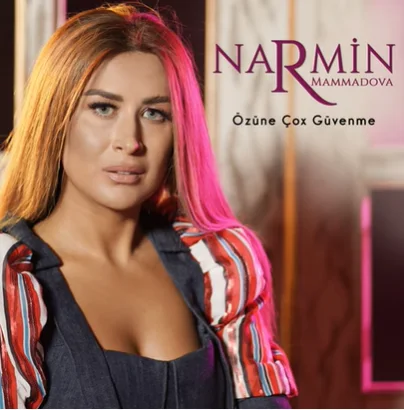 Narmin Mammadova - Özüne Çox Güvenme