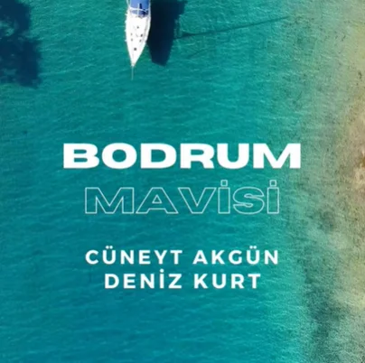 Cüneyt Akgün - Bodrum Mavisi (feat Deniz Kurt)