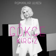 Gökçe Kırgız - Pişmanlar Ülkesi