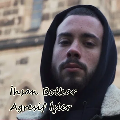 İhsan Bolkar - Agresif İşler