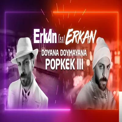Erkan Kolçak Köstendil - feat Erkan-Doyana Doymayana Popkek III