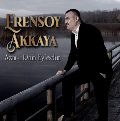 Erensoy Akkaya - Azmı Ram Eyledim