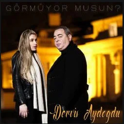 Derviş Aydoğdu - Görmüyor Musun