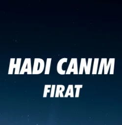 Fırat - Hadi Canım