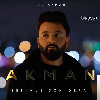 Dj Akman - Seninle Son Defa
