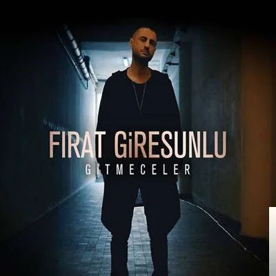 Fırat Giresunlu - Gitmeceler