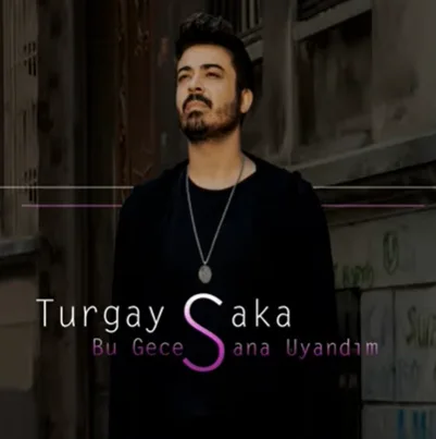 Turgay Saka - Bu Gece Sana Uyandım