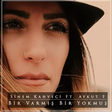 Sinem Kahveci - feat Aykut F-Bir Varmış Bir Yokmuş