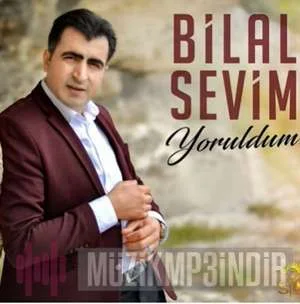 Bilal Sevim - Yoruldum