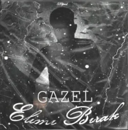 Gazel - Elimi Bırak (feat Cricced)