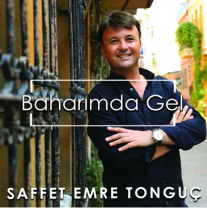 Saffet Emre Tonguç - Baharımda Gel