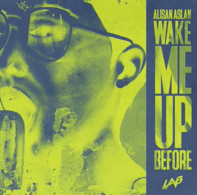 Alişan Aslan - Wake Me Up Before