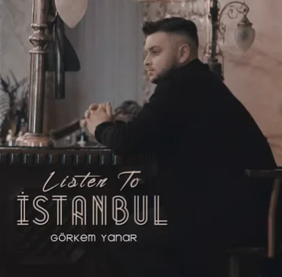 Görkem Yanar - Listen To İstanbul