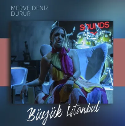 Merve Deniz Durur - Büyük İstanbul