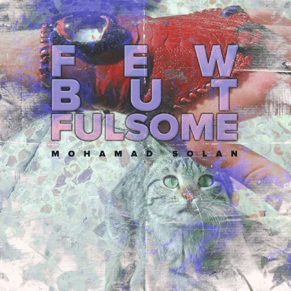 Mohamad Solan - Few But Fulsome