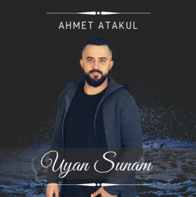 Ahmet Atakul - Uyan Sunam