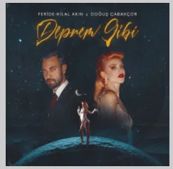Feride Hilal Akın - Deprem Gibi (feat Doğuş Çabakçor)