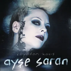 Ayşe Saran - Rüyadan Kaçış