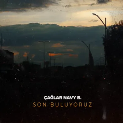 Çağlar Navy B - Son Buluyoruz