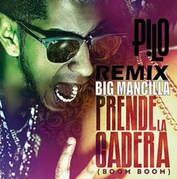 Big Mancilla - Prende la Cadera (Boom Boom)