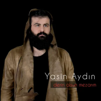 Yasin Aydın - Derin Olsun Mezarım