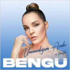 Bengü - Ummadığım Anda