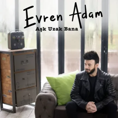 Evren Adam - Aşk Uzak Bana (Uzun Versiyon)